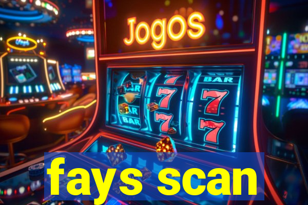 fays scan